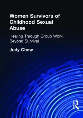 Бумажная книга «Women Survivors of Childhood Sexual Abuse: Healing Through Group Work - Beyond Survival», авторов Джуди Чу, Терри С. Треппер - фото №1