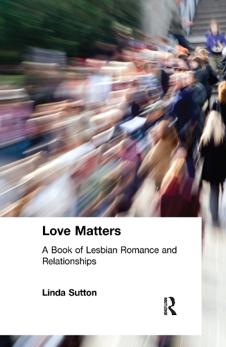 Бумажная книга «Love Matters: A Book of Lesbian Romance and Relationships», авторов Эллен Коул, Эстер Д Ротблюм, Линда Саттон - фото №1
