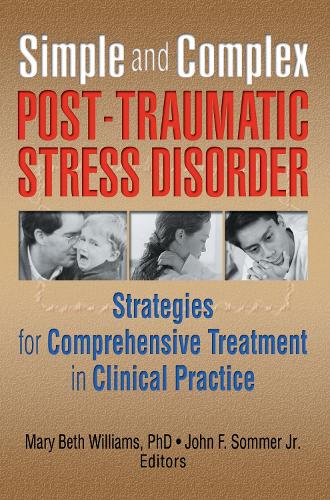 Бумажная книга «Simple and Complex Post-Traumatic Stress Disorder: Strategies for Comprehensive Treatment in Clinical Practice», авторов Джон Ф. Соммер мл., Мэри Бет Уильямс - фото №1