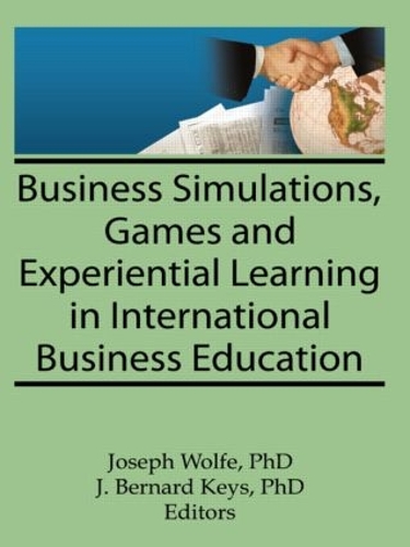 Паперова книга «Business Simulations, Games, and Experiential Learning in International Business Education», авторів Ерденер Кайнак, Дж. Бернард Кіз, Джозеф Вулф - фото №1