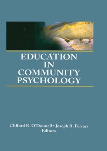 Бумажная книга «Education in Community Psychology: Models for Graduate and Undergraduate Programs», авторов Клиффорд Р. О'Доннелл, Джозеф Р. Феррари - фото №1