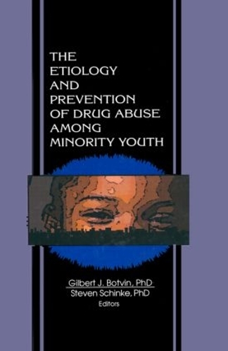 Бумажная книга «The Etiology and Prevention of Drug Abuse Among Minority Youth», авторов Жильбер Дж Ботвин, Стивен Шинке - фото №1