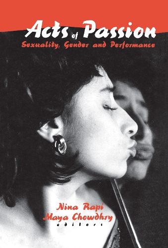 Бумажная книга «Acts of Passion: Sexuality, Gender, and Performance», авторов Майя Чаудхри, Нина Рапи - фото №1