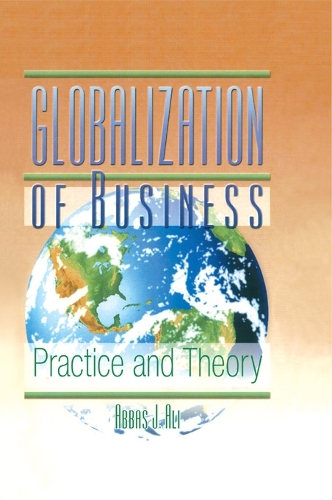 Бумажная книга «Globalization of Business: Practice and Theory», авторов Аббас Джей Али, Эрденер Кайнак - фото №1