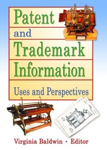 Бумажная книга «Patent and Trademark Information: Uses and Perspectives», автор Вирджиния Энн Болдуин - фото №1