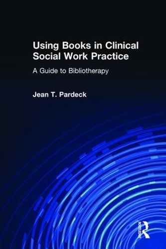 Бумажная книга «Using Books in Clinical Social Work Practice: A Guide to Bibliotherapy», автор Жан А. Пардек - фото №1