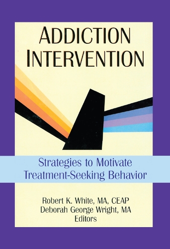 Бумажная книга «Addiction Intervention: Strategies to Motivate Treatment-Seeking Behavior», авторов Брюс Каррут, Дебора Г. Райт, Роберт К. Уайт - фото №1