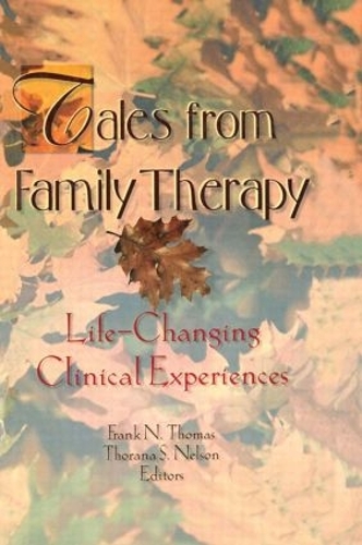 Бумажная книга «Tales from Family Therapy: Life-Changing Clinical Experiences», авторов Фрэнк Н. Томас, Терри С. Треппер, Торана С. Нельсон - фото №1