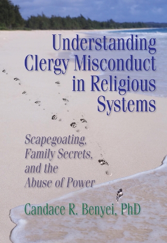 Паперова книга «Understanding Clergy Misconduct in Religious Systems: Scapegoating, Family Secrets, and the Abuse of Power», автор Кендіс Р. Беней - фото №1