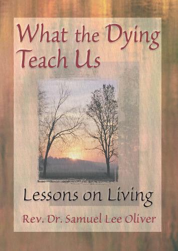 Паперова книга «What the Dying Teach Us: Lessons on Living», авторів Ейпріл Форд, Семюел Л. Олівер - фото №1
