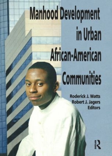 Бумажная книга «Manhood Development in Urban African-American Communities», авторов Роберт Дж. Ягерс, Родерик Дж. Уоттс - фото №1