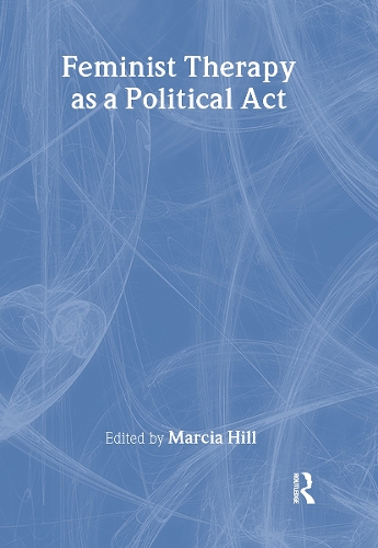 Бумажная книга «Feminist Therapy as a Political Act», автор Марсия Хилл - фото №1