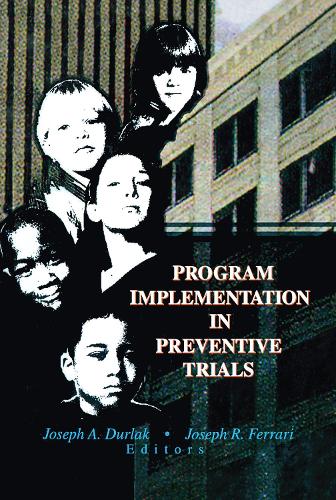 Бумажная книга «Program Implementation in Preventive Trials», авторов Джозеф А. Дурлак, Джозеф Р. Феррари - фото №1