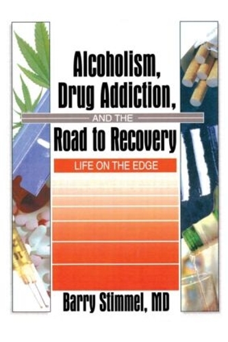 Бумажная книга «Alcoholism, Drug Addiction, and the Road to Recovery: Life on the Edge», автор Барри Стиммел - фото №1