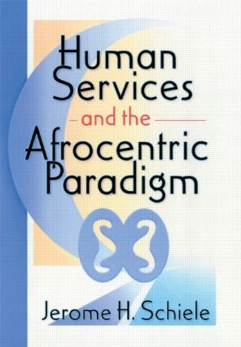 Бумажная книга «Human Services and the Afrocentric Paradigm», автор Жером Шиле - фото №1