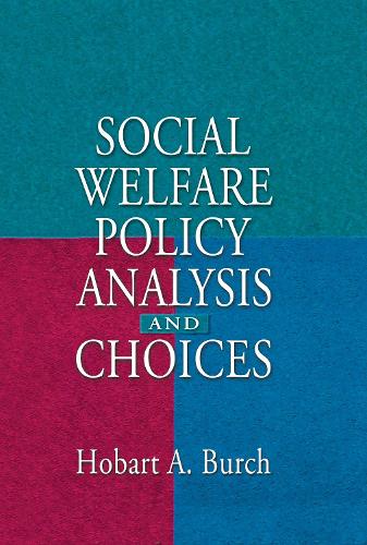 Паперова книга «Social Welfare Policy Analysis and Choices», автор Хобарт А Берч - фото №1