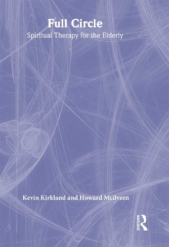 Бумажная книга «Full Circle: Spiritual Therapy for the Elderly», авторов Говард МакИлвин, Кевин Киркланд - фото №1