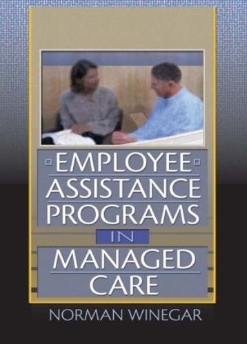 Бумажная книга «Employee Assistance Programs in Managed Care», авторов Норман Уайнгар, Уильям Уинстон - фото №1
