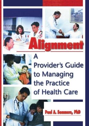 Бумажная книга «Alignment: A Provider's Guide to Managing the Practice of Health Care», авторов Пол А. Соммерс, Уильям Уинстон - фото №1