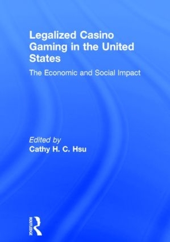 Бумажная книга «Legalized Casino Gaming in the United States: The Economic and Social Impact», автор Кэти Хк Хсу - фото №1