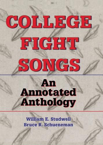 Паперова книга «College Fight Songs: An Annotated Anthology», авторів Брюс Р. Шенеман, Вільям Е. Стадвелл - фото №1