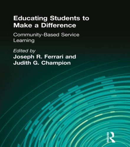 Паперова книга «Educating Students to Make a Difference: Community-Based Service Learning», авторів Джозеф Р. Феррарі, Джудіт Г. Чепмен - фото №1