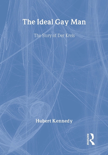 Паперова книга «The Ideal Gay Man: The Story of Der Kreis», автор Хуберт Кеннеді - фото №1