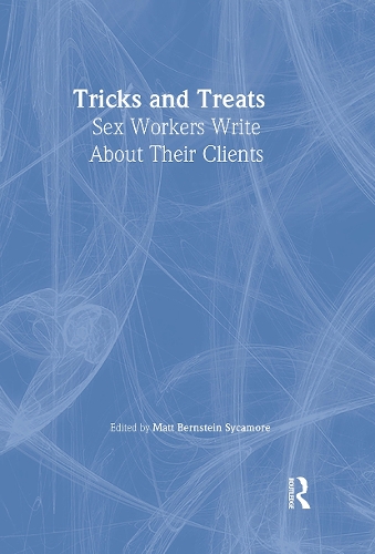 Бумажная книга «Tricks and Treats: Sex Workers Write About Their Clients», автор Мэтт Бернштейн Сикамор - фото №1