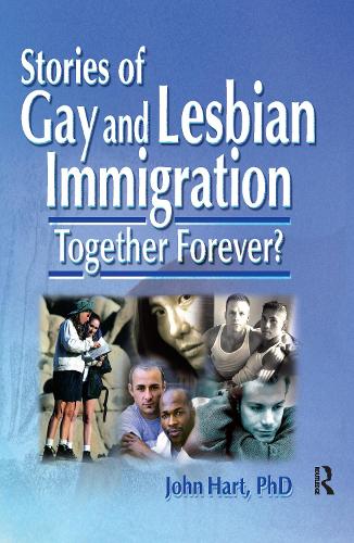 Бумажная книга «Stories of Gay and Lesbian Immigration: Together Forever?», автор Джон Харт - фото №1