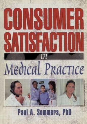 Паперова книга «Consumer Satisfaction in Medical Practice», авторів Пол А. Соммерс, Вільям Вінстон - фото №1