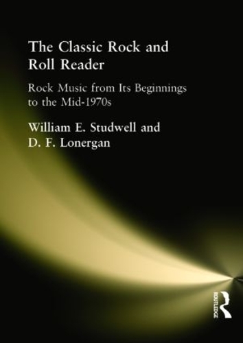 Бумажная книга «The Classic Rock and Roll Reader: Rock Music from Its Beginnings to the Mid-1970s», авторов Дэвид Лонерган, Уильям Э. Стадвелл - фото №1