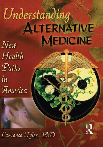 Паперова книга «Understanding Alternative Medicine: New Health Paths in America», авторів Лоуренс Тайлер, Вірджинія М. Тайлер - фото №1