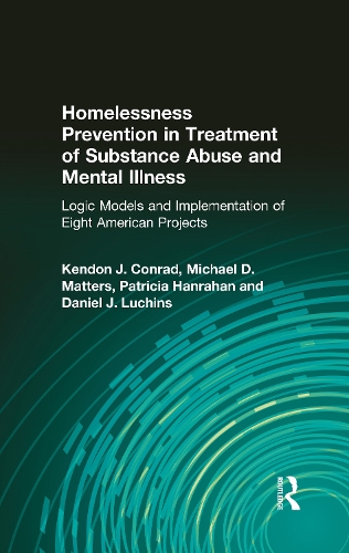 Бумажная книга «Homelessness Prevention in Treatment of Substance Abuse and Mental Illness: Logic Models and Implementation of Eight American Projects», авторов Дэниел Дж. Лучинс, Кендон Джей Конрад, Майкл Д. Маттерс, Патриция Ханрахан - фото №1