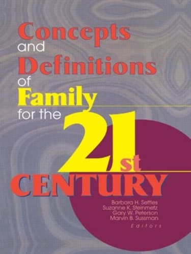 Бумажная книга «Concepts and Definitions of Family for the 21st Century», авторов Барбара Х Сеттлз, Сюзанна Штайнметц - фото №1