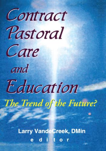 Бумажная книга «Contract Pastoral Care and Education: The Trend of the Future?», автор Ларри Ван де Крик - фото №1