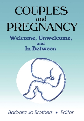 Бумажная книга «Couples and Pregnancy: Welcome, Unwelcome, and In-Between», автор Барбара Джо Бразерс - фото №1