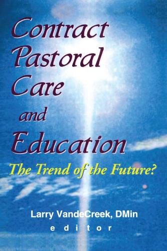 Бумажная книга «Contract Pastoral Care and Education: The Trend of the Future?», автор Ларри Ван де Крик - фото №1