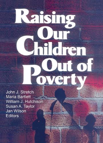 Паперова книга «Raising Our Children Out of Poverty», авторів Ян Вілсон, Джон Дж. Стретч, Марія Бартлетт, Сьюзен А. Тейлор, Вільям Джей Хатчісон - фото №1
