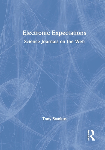 Бумажная книга «Electronic Expectations: Science Journals on the Web», автор Тони Станкус - фото №1