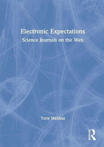 Бумажная книга «Electronic Expectations: Science Journals on the Web», автор Тони Станкус - фото №1