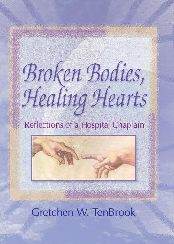 Бумажная книга «Broken Bodies, Healing Hearts: Reflections of a Hospital Chaplain», авторов Гретхен Тенбрук, Гарольд Г. Кениг - фото №1