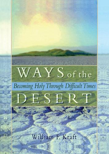 Паперова книга «Ways of the Desert: Becoming Holy Through Difficult Times», авторів Гарольд Г. Кеніг, Вільям Ф. Крафт - фото №1