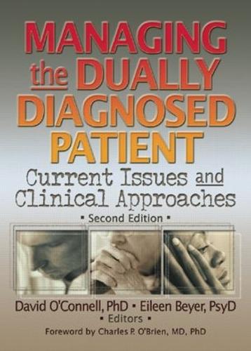 Паперова книга «Managing the Dually Diagnosed Patient: Current Issues and Clinical Approaches, Second Edition», авторів Девід Ф. О'Коннел, Ейлін П. Байєр - фото №1