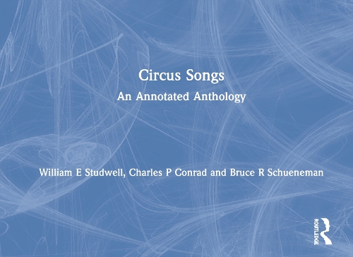 Бумажная книга «Circus Songs: An Annotated Anthology», авторов Брюс Р Шунеман, Чарльз П. Конрад, Уильям Э. Стадвелл - фото №1