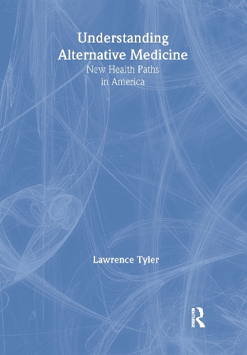 Бумажная книга «Understanding Alternative Medicine: New Health Paths in America», авторов Лоуренс Тайлер, Вирджиния М Тайлер - фото №1