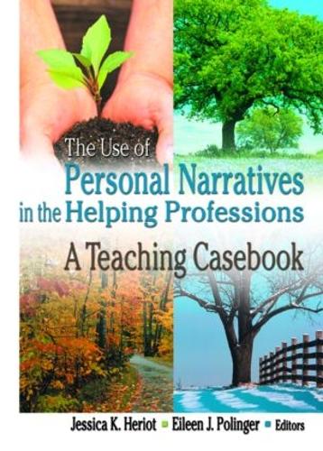 Бумажная книга «The Use of Personal Narratives in the Helping Professions: A Teaching Casebook», авторов Эйлин Джей Полингер, Джессика К Хериот - фото №1