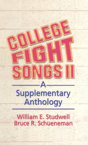 Бумажная книга «College Fight Songs II: A Supplementary Anthology», авторов Брюс Р Шунеман, Уильям Э. Стадвелл - фото №1