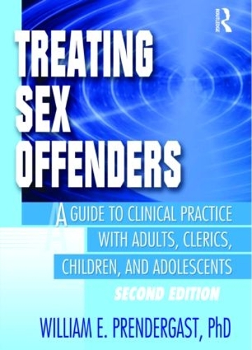 Бумажная книга «Treating Sex Offenders: A Guide to Clinical Practice with Adults, Clerics, Children, and Adolescents, Second Edition», авторов Летиция Паллоне, Уильям Э. Прендергаст - фото №1