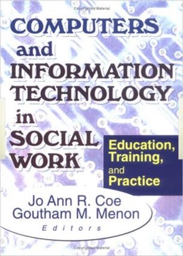 Паперова книга «Computers and Information Technology in Social Work: Education, Training, and Practice», авторів Ґутам М. Менон, Джо Енн Р. Коу - фото №1