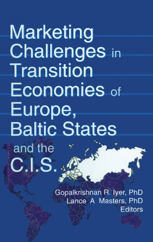 Бумажная книга «Marketing Challenges in Transition Economies of Europe, Baltic States and the CIS», авторов Эрденер Кайнак, Гопалкришнан Р Айер, Лэнс А Мастерс - фото №1